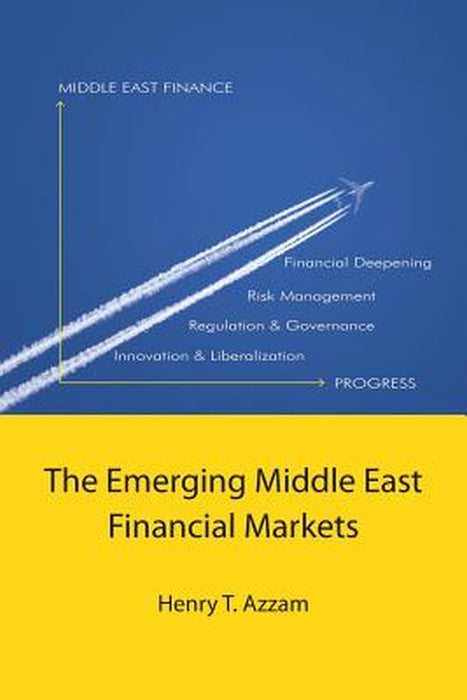 Emerging Middle East Financial Markets by Henry T. Azzam
