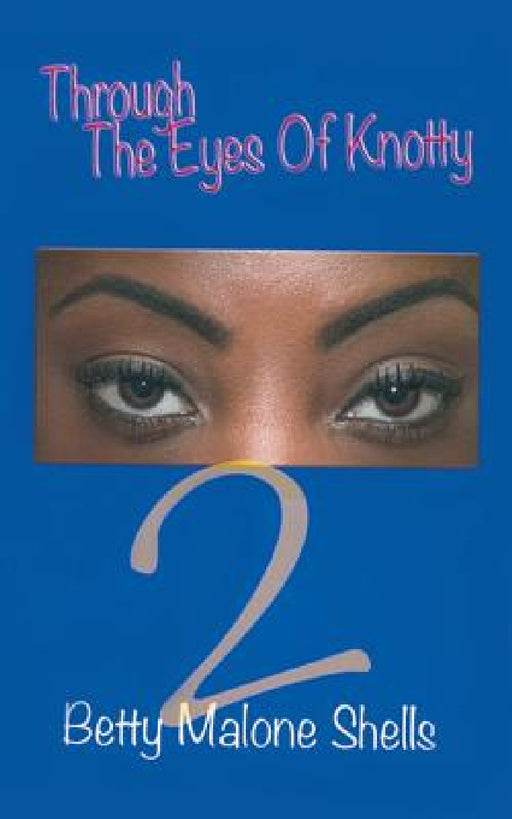 Through the Eyes of Knotty 2 by Betty Malone Shells