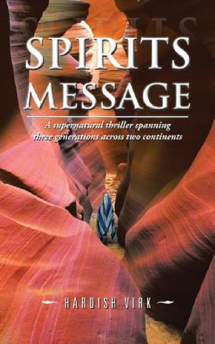 Spirits Message: A supernatural thriller spanning three generations across two continents by Hardish Virk