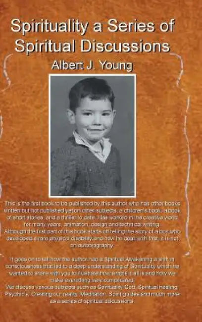 Spirituality a Series of Spiritual Discussions by Albert J. Young
