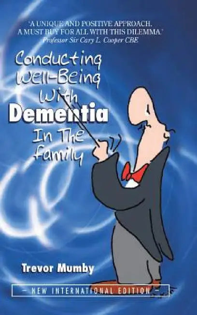 Conducting Well-Being With Dementia In The Family: New International Edition by Trevor Mumby