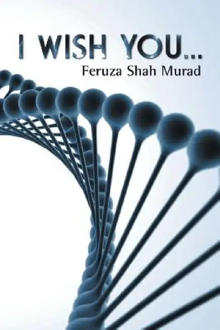 I wish you... by Feruza Shah Murad