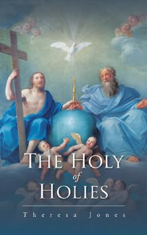 The Holy of Holies by Theresa Jones