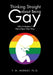 Thinking Straight About Being Gay: Why It Matters if We're Born That Way by T. M. Murray
