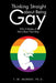 Thinking Straight About Being Gay: Why It Matters if We're Born That Way by T. M. Murray