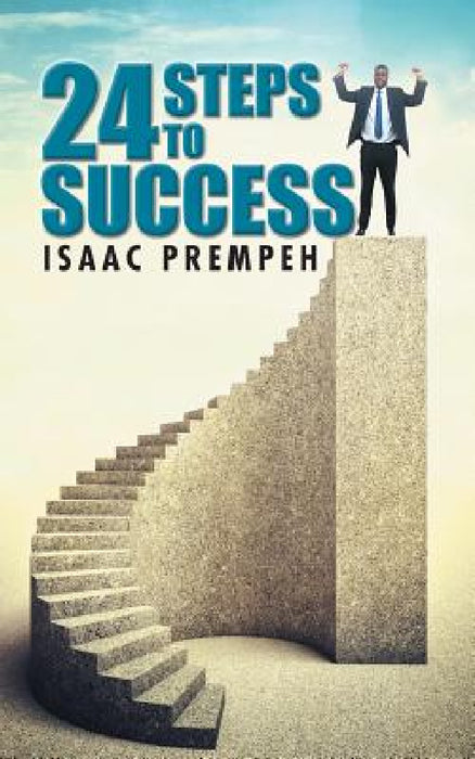 24 Steps to Success by Isaac Prempeh