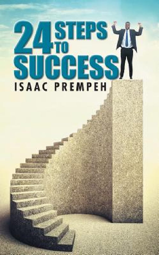24 Steps to Success by Isaac Prempeh