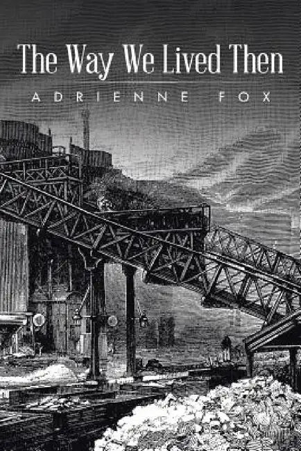 The Way We Lived Then: The Diary of a War Baby by Adrienne Fox