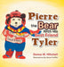 Pierre the Bear With His Best Friend Tyler by Donna M. Mitchell