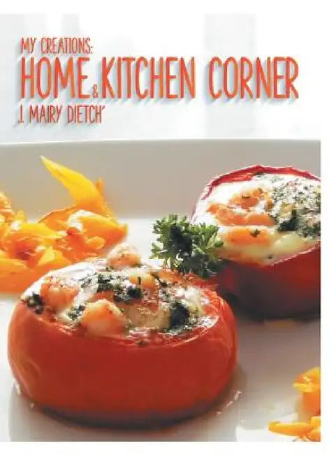 My Creations: Home & Kitchen Corner: Ma Maison & Mon Coin Cuisine by J. Mairy Dietch'