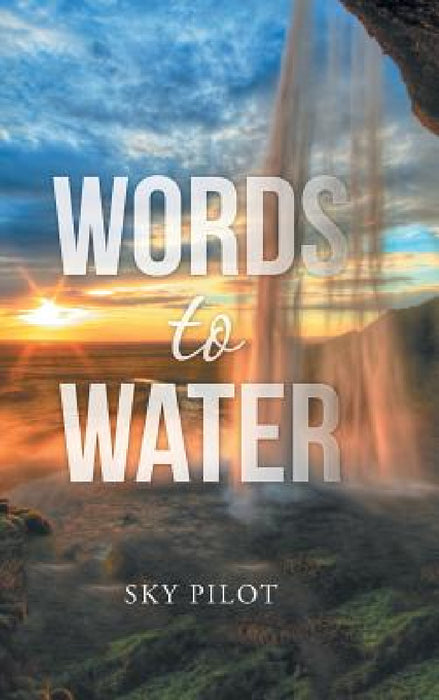 Words to Water by Sky Pilot