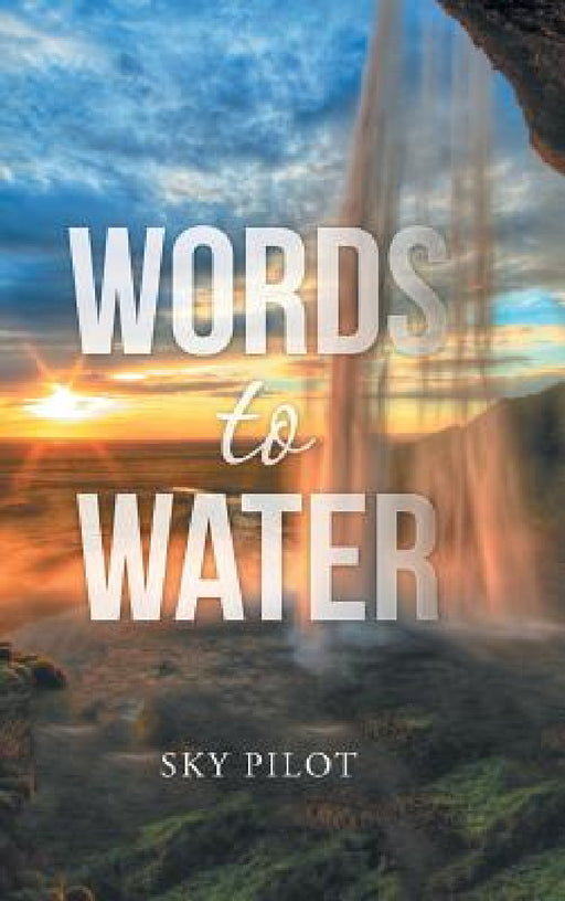 Words to Water by Sky Pilot