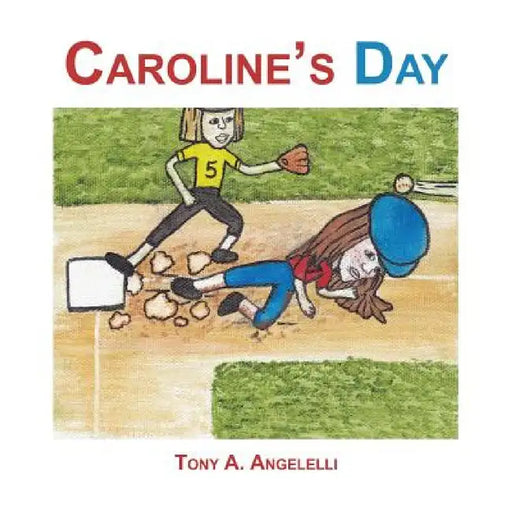 Caroline's Day by Tony a. Angelelli