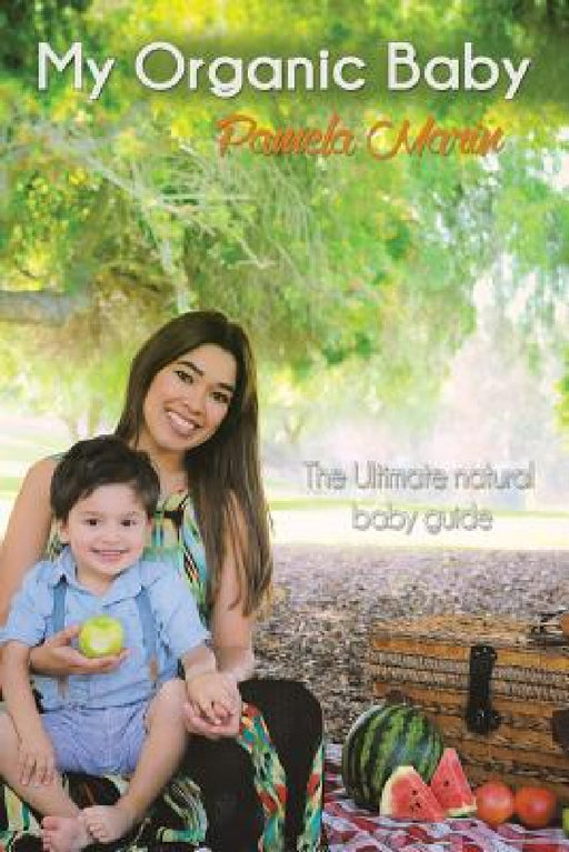My Organic Baby by Pamela Marin