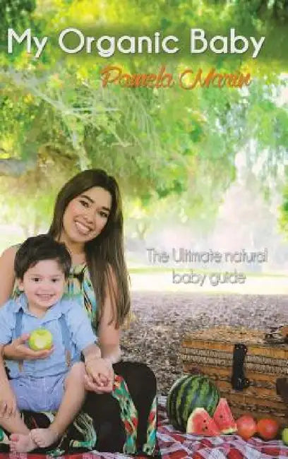 My Organic Baby by Pamela Marin