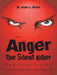 Anger the Silent Killer: The Fire Inside by Jeffery L. Walker