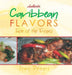 Authentic Caribbean Flavors: Taste of the Tropics by Jean Dennis