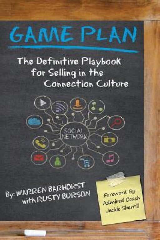 Game Plan: The Definitive Playbook for Selling in the Connection Culture by Warren Barhorst, Rusty Burson