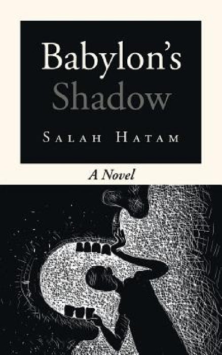Babylon's Shadow by Salah Hatam