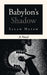 Babylon's Shadow by Salah Hatam