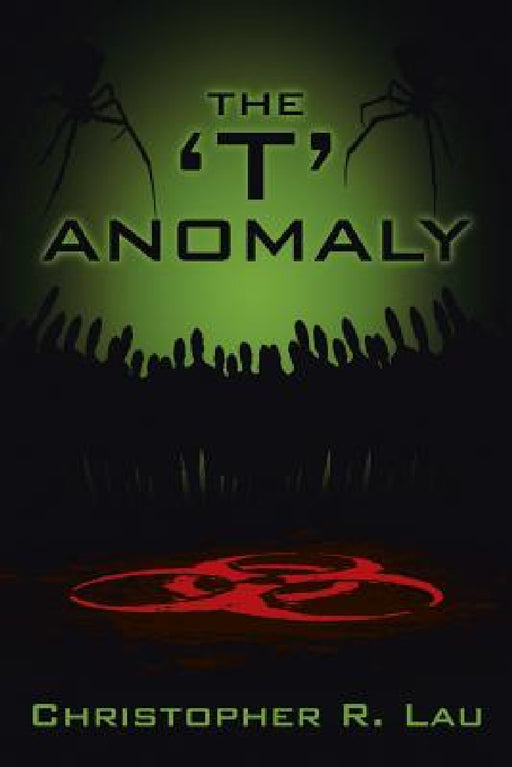 The 'T' Anomaly by Christopher R. Lau