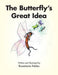 The Butterfly's Great Idea by Rosemarie Febles