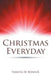 Christmas Everyday by Vanessa W. Bonner
