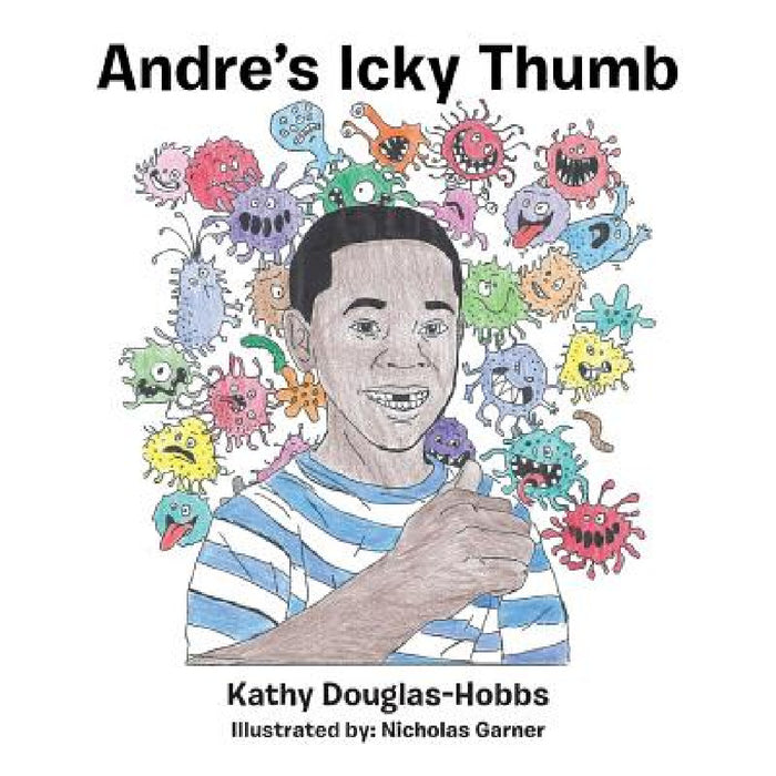 Andre's Icky Thumb by Kathy Douglas-Hobbs