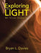 Exploring the Light: My Visual Journey by Bryan L. Davies