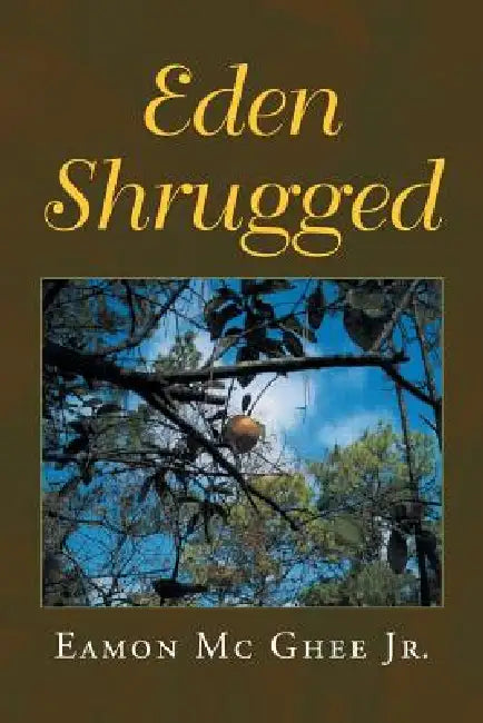 Eden Shrugged by Jr. MC Ghee Eamon
