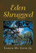 Eden Shrugged by Jr. MC Ghee Eamon