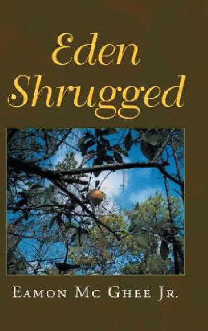Eden Shrugged by Jr. MC Ghee Eamon