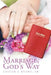 Marriage, God's Way by Sr. Busby Lester L.