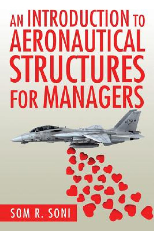 An Introduction to Aeronautical Structures For Managers by Som R. Soni