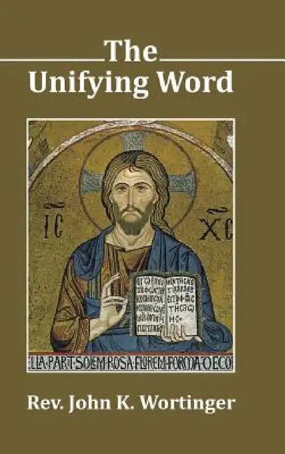 The Unifying Word by John K. Wortinger