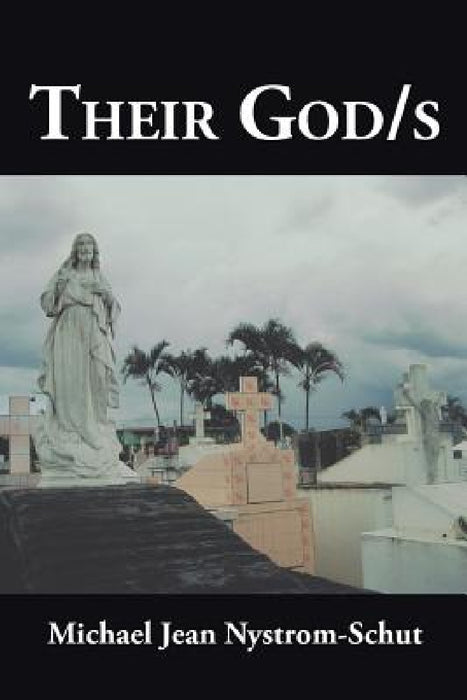 Their God/s by Michael Jean Nystrom-Schut