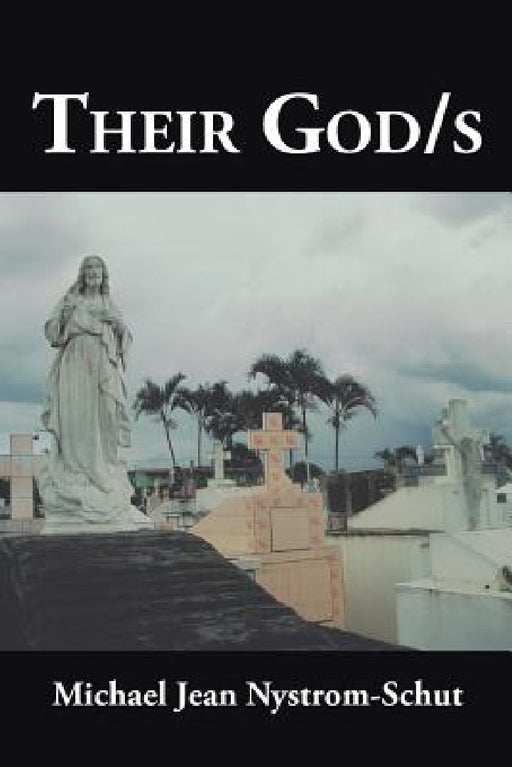 Their God/s by Michael Jean Nystrom-Schut