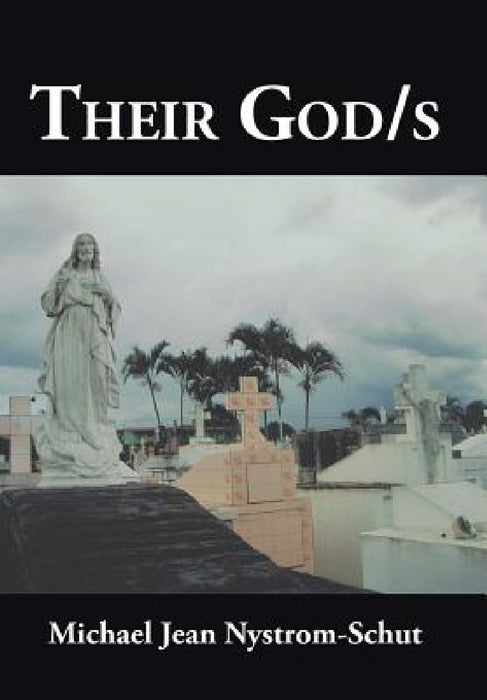 Their God/s by Michael Jean Nystrom-Schut