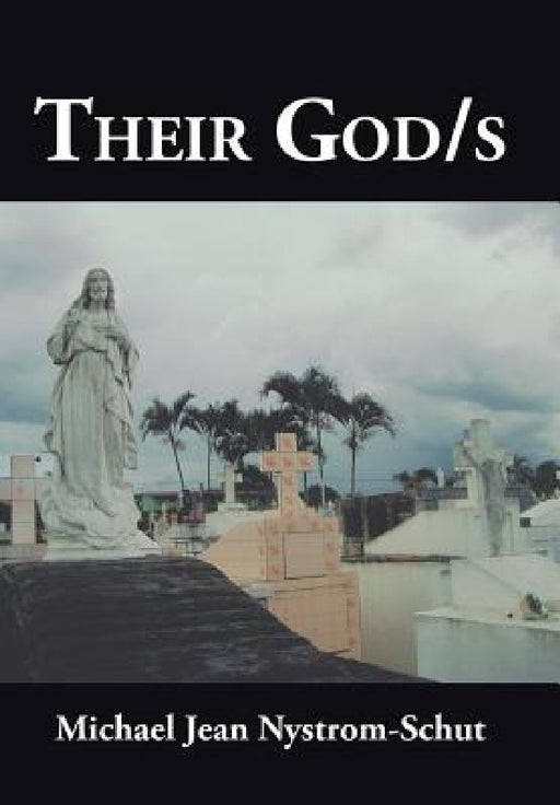 Their God/s by Michael Jean Nystrom-Schut