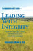 Leading with Integrity: Reflections on Legal, Moral and Ethical Issues in School Administration by Jr. Oliver Ed D.