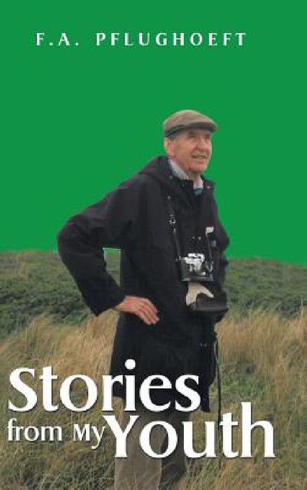 Stories from My Youth by F. a. Pflughoeft