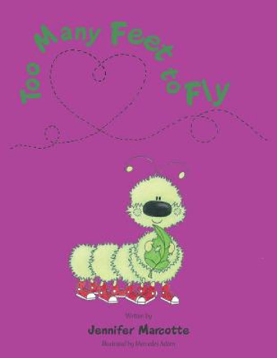 Too Many Feet to Fly by Jennifer Marcotte