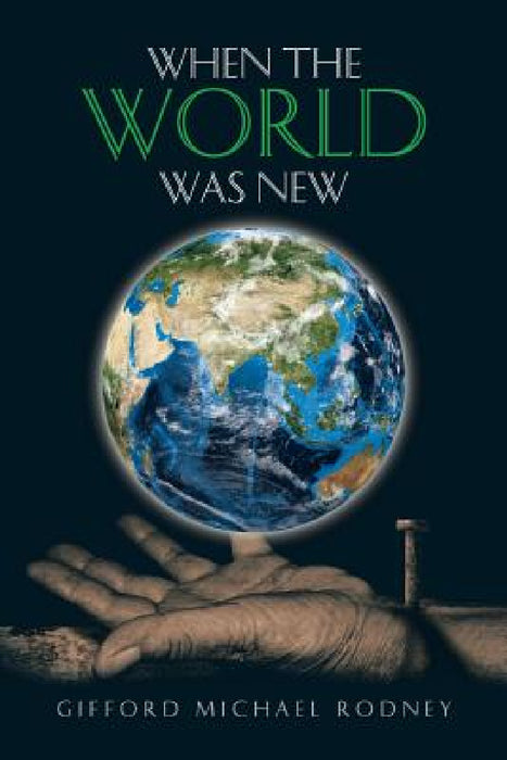 When the World Was New by Gifford Michael Rodney