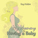 My Mommy Is Having a Baby by Kay Holden