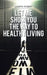 Let Me Show You the Way to Healthy Living by Joseph Robert