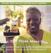 What 'Cha Think About This: Recipes Using Tracye's Chicken Salad Dressing Delicious Recipes That Are Not So Chicken by Tracye Carter
