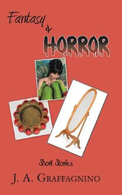 Fantasy & Horror Short Stories by J. A. Graffagnino