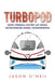 Turbopod by Jason O'Neil