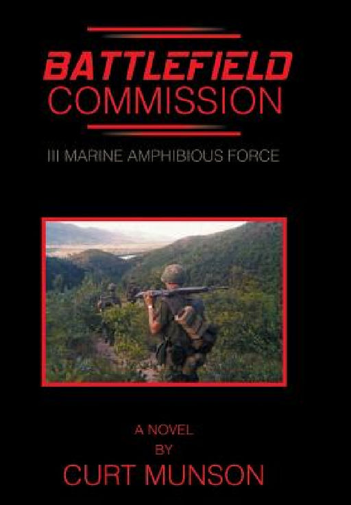 Battlefield Commission: III Marine Amphibious Force by Curt Munson