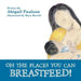 Oh the Places You Can Breastfeed! by Abigail Paulson